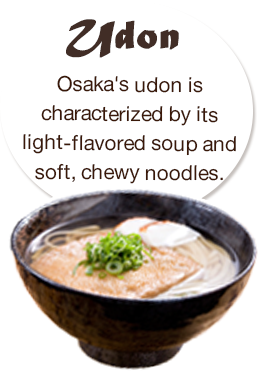 Udon Osaka's udon is characterized by its light-flavored soup and soft, chewy noodles.